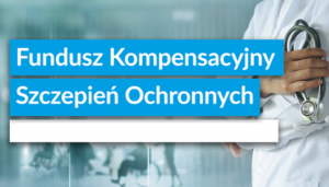 Świadczenie kompensacyjne z Funduszu Kompensacyjnego Szczepień Ochronnych