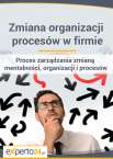 Proces zarządzania zmianą mentalności, organizacji i procesów