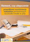 Remont, czy ulepszenie – prawidłowe rozróżnienie nakładów na środki trwałe w JSFP