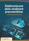  O czym pamiętać prowadząc elektroniczną dokumentację pracowniczą 