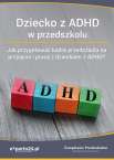 Jak przygotować kadrę przedszkola na przyjęcie i pracę z dzieckiem z ADHD?