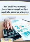 Jak zmiany w ochronie danych osobowych wpłyną na działy kadrowo-płacowe