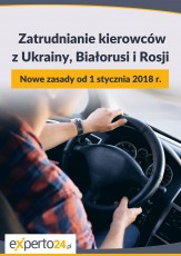 Zatrudnianie kierowców z Ukrainy, Białorusi i Rosji  Nowe zasady od 1 stycznia 2018 r.