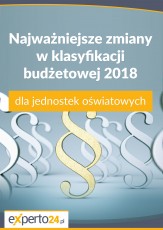 Najważniejsze zmiany  w klasyfikacji budżetowej 2018 dla jednostek oświatowych