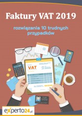 Faktury VAT 2019 – rozwiązania 10 trudnych przypadków 