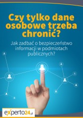 Czy tylko dane osobowe trzeba chronić Jak zadbać o bezpieczeństwo informacji w podmiotach publicznych