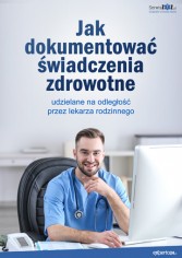 Jak dokumentować świadczenia zdrowotne udzielane na odległość przez lekarza rodzinnego?