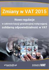 Zmiany w VAT w 2015 r. - solidarna odpowiedzialność VAT