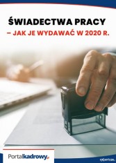 Świadectwa pracy – jak je wydawać w 2020 r.