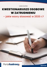 Kwestionariusze osobowe w zatrudnieniu – jakie wzory stosować w 2020 r.?