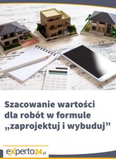 Szacowanie wartości dla robót w formule „zaprojektuj i wybuduj”