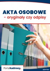 Akta osobowe - oryginały czy odpisy