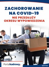 Zachorowanie na COVID-19 nie przedłuży okresu wypowiedzenia