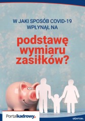 W jaki sposób COVID-19 wpłynął na podstawę wymiaru zasiłków?