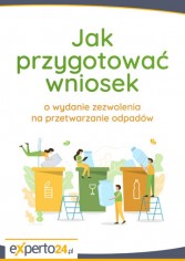 Jak przygotować wniosek o wydanie zezwolenia na przetwarzanie odpadów