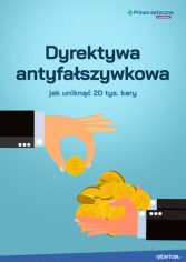 Dyrektywa antyfałszywkowa – jak uniknąć 20 tys. kary