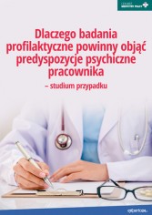 Dlaczego badania profilaktyczne powinny objąć predyspozycje psychiczne pracownika  