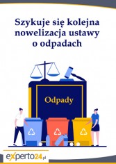 Szykuje się kolejna nowelizacja ustawy o odpadach