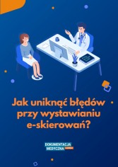 Jak uniknąć błędów przy wystawianiu e-skierowań? 