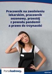 Pracownik na zwolnieniu lekarskim, pracownik sezonowy, przestój z powodu pandemii a prawo do trzynastki