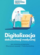 Digitalizacja dokumentacji medycznej po zmianie przepisów Kluczowe zasady + lista kontrolna