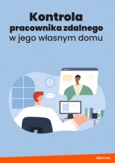 Kontrola pracownika zdalnego w jego własnym domu