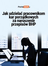 Jak udzielać pracownikom kar porządkowych za naruszenie przepisów bhp – praktyczne wskazówki