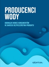 Producenci wody – obowiązki wobec konsumentów w zakresie  bezpieczeństwa produktu