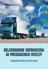 DELEGOWANIE KIEROWCÓW W PRZEWOZACH RZECZY – WSKAZÓWKI KOMISJI EUROPEJSKIEJ