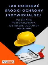 Jak dobierać środki ochrony indywidualnej po zmianie rozporządzenia w sprawie ogólnych przepisów.