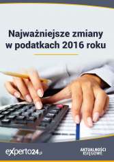 Najważniejsze zmiany w podatkach 2016 roku