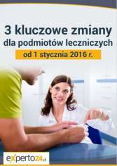 3 kluczowe zmiany dla podmiotów leczniczych od 1 stycznia 2016 r. 