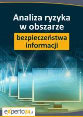 Analiza ryzyka w obszarze bezpieczeństwa informacji Analiza ryzyka w obszarze bezpieczeństwa informacji