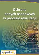 Ochrona danych osobowych w procesie rekrutacji Ochrona danych osobowych w procesie rekrutacji