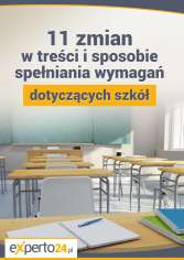 11 zmian w treści i sposobie spełniania wymagań dotyczących szkół