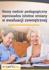 Nowy nadzór pedagogiczny wprowadza istotne zmiany w ewaluacji zewnętrznej