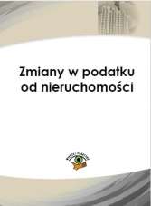 Zmiany w podatku od nieruchomości
