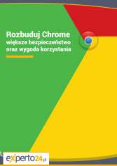 Rozbuduj Chrome: większe bezpieczeństwo oraz wygoda korzystania