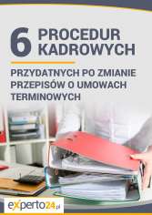 6 procedur kadrowych przydatnych po zmianie przepisów o umowach terminowych 6 procedur kadrowych przydatnych po zmianie przepisów o umowach terminowych