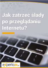 Jak zatrzeć ślady po przeglądaniu Internetu? Jak zatrzeć ślady po przeglądaniu Internetu?