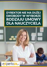 Dyrektor nie ma dużej swobody w wyborze rodzaju umowy dla nauczyciela