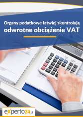 Organy podatkowe łatwiej skontrolują odwrotne obciążenie VAT 