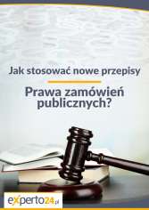 Jak stosować nowe przepisy Prawa zamówień publicznych?