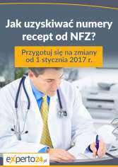 Jak uzyskiwać numery recept od NFZ? Przygotuj się na zmiany od 1 stycznia 2017 r.