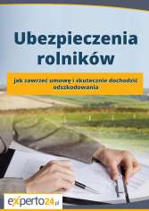 Ubezpieczenia rolników – jak zawrzeć umowę i skutecznie dochodzić odszkodowania