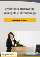 Zwolnienie pracownika szczególnie chronionego – orzeczenie sądu