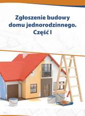 Zgłoszenie budowy domu jednorodzinnego. Część I