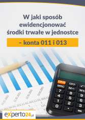 W jaki sposób ewidencjonować środki trwałe w jednostce – konta 011 i 013