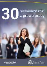 30 najciekawszych pytań z prawa pracy 30 najciekawszych pytań z prawa pracy