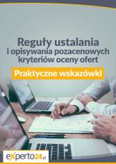 Reguły ustalania i opisywania pozacenowych kryteriów oceny ofert Poznaj praktyczne wskazówki 